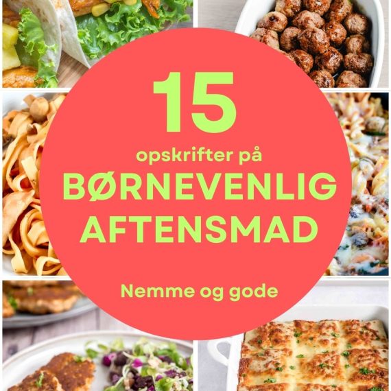 15 opskrifter på børnevenlig aftensmad